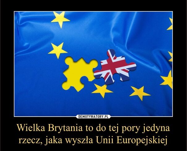 Memy po "Brexicie' fot. Demotywatory.pl/DawcaMocywNocy 