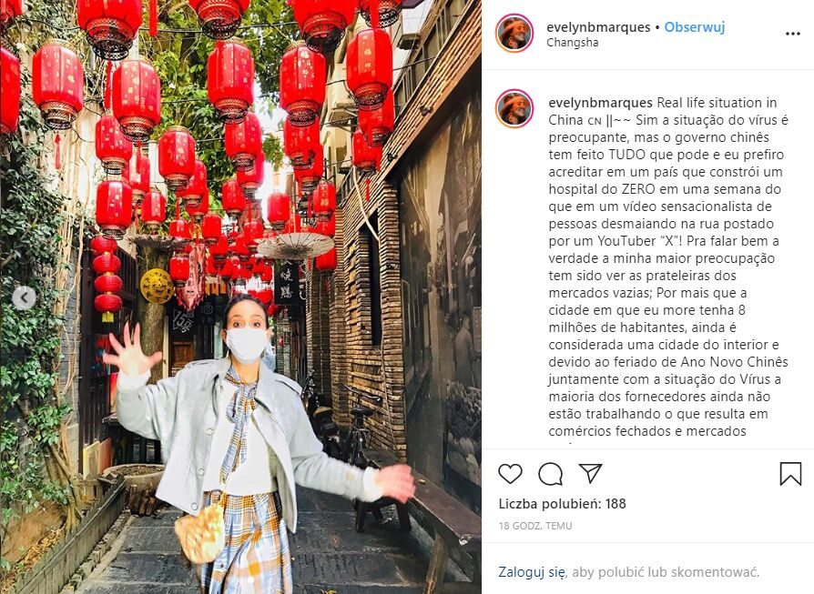 O koronawirusie pisze też przebywająca w Chinach  Evelyn Marques, znana jako Fashion Analyst Influencerka przekonuje fanów, że epidemia wcale nie jest taka zła, bo dała jej pretekst, by spędzić więcej czasu w domu.
