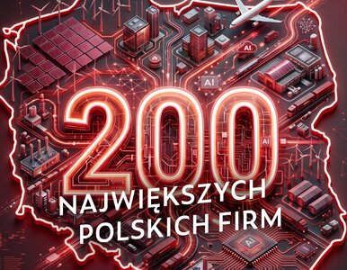Miniatura: Lista 200 największych polskich firm