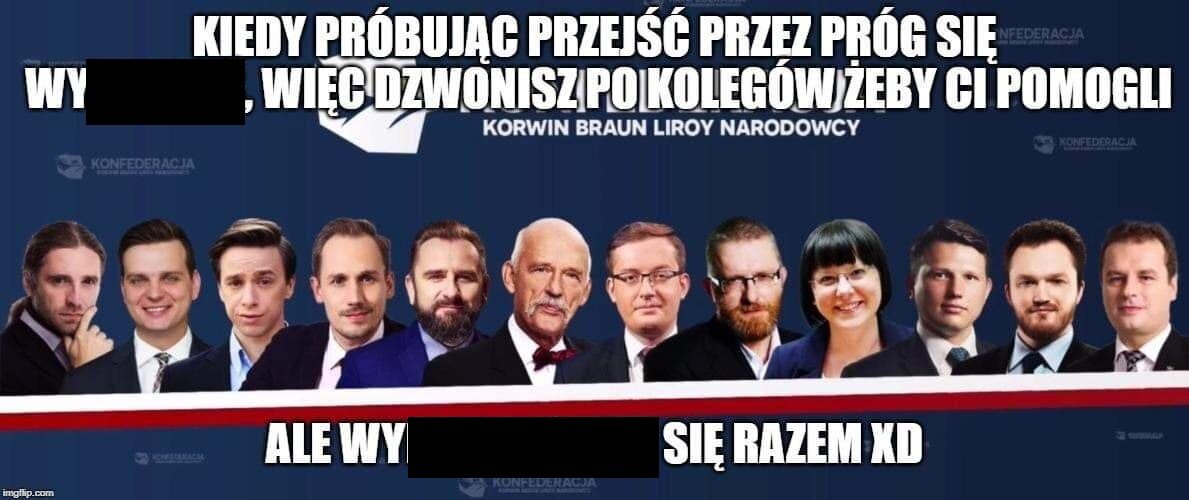Mem o przegranej Konfederacji KORWiN Braun Liroy Narodowcy w wyborach do europarlamentu 