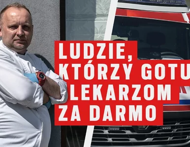 Miniatura: Gotują lekarzom za darmo. Niesamowita...