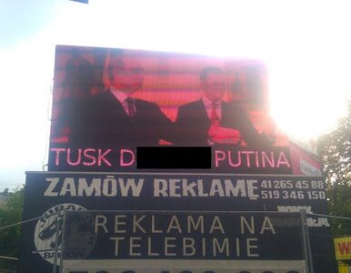 Miniatura: "Tusk dz... Putina" - na billboardzie w...