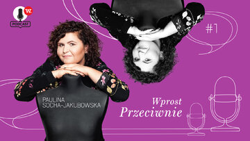 Podcast &bdquo;Wprost Przeciwnie&rdquo;