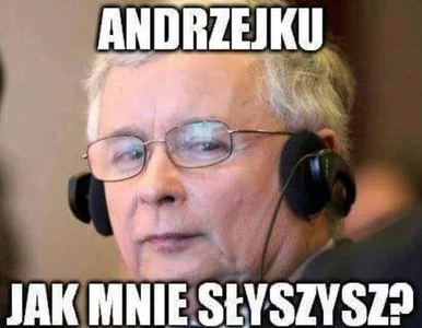 Miniatura: "Kaczyński: Andrzejku, jak mnie słyszysz?"...