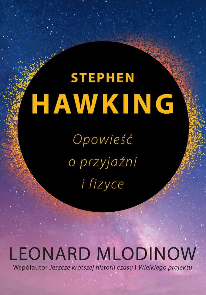 Leonard Mlodinow „Hawking. Opowieść o przyjaźni i fizyce”