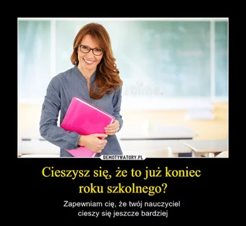 Zakończenie roku szkolnego - okolicznościowe memy 