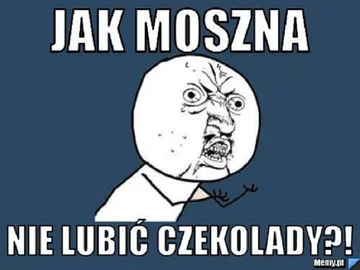Memy z okazji Światowego Dnia Czekolady 