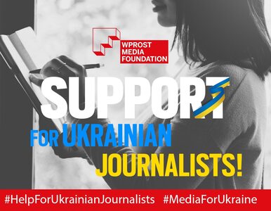 Miniatura: „Wprost” supports Ukrainian journalists! A...