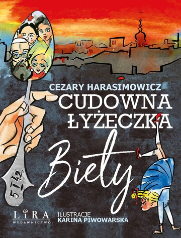 &bdquo;Cudowna łyżeczka Biety&rdquo; Cezary Harasimowicz