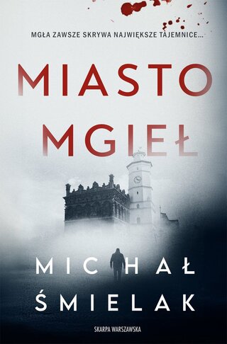 „Miasto mgieł” Michał Śmielak