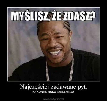 Zakończenie roku szkolnego - okolicznościowe memy 