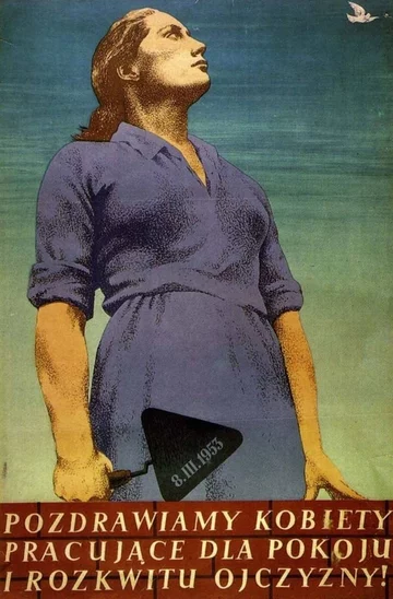 „Ja jestem kobieta pracująca, żadnej pracy się nie boję” O socjalizm walczą obie płcie, bez wymówek. Plakat na Dzień Kobiet 1953.