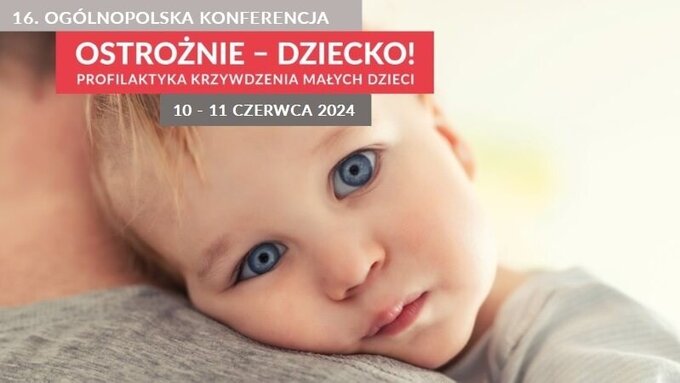 Podsumowanie konferencji Fundacji Dajemy Dzieciom Siłę Ostrożnie dziecko