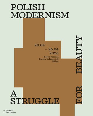 Polski modernizm. Walka o&nbsp;piękno
Wystawa prezentowana przez Fundację Visteria
20&ndash;26 kwietnia 2026&nbsp;r.
Mediolan