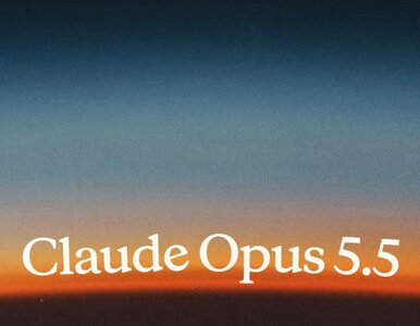 Miniatura: Claude Opus 5.5 już jest. Anthropic...