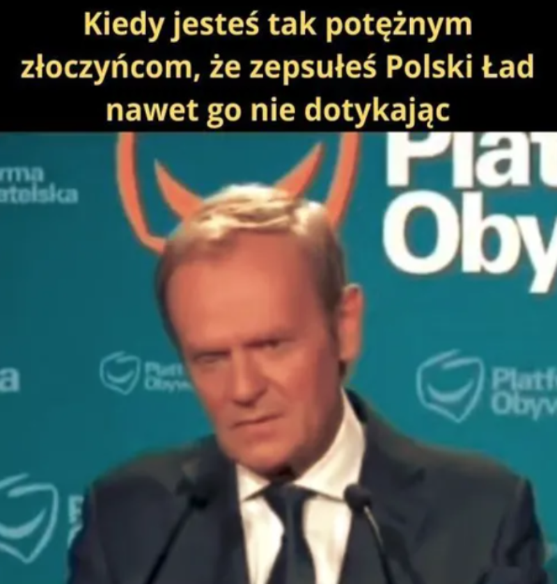 Mem z Donaldem Tuskiem psującym Polski Ład 