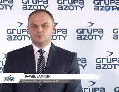 Miniatura: Grupa Azoty SA, Paweł Łapiński -...