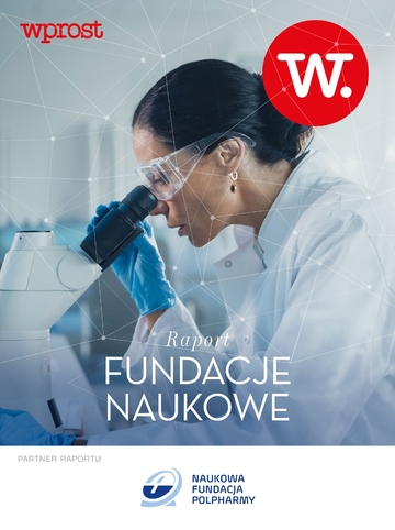 Fundacje Naukowe – raport Wprost i Naukowej Fundacji Polpharmy