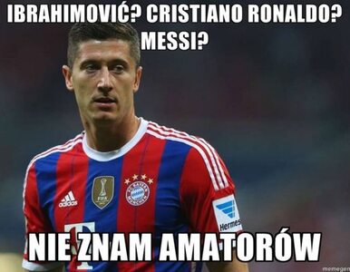 Miniatura: "Ronaldo? Messi? Nie znam amatorów"....