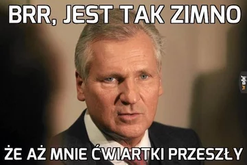 Mem z Aleksandrem Kwaśniewskim 