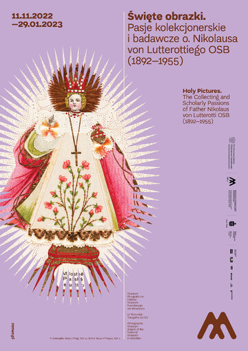 Święte obrazki. Pasje kolekcjonerskie i badawcze o. Nikolausa von Lutterottiego OSB (1892–1955) Muzeum Narodowe we Wrocławiu
