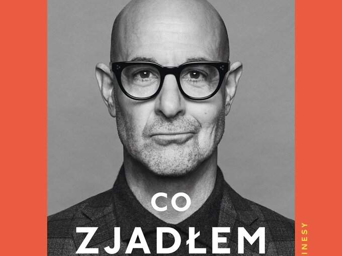 Okładka książki Stanley Tucci. &bdquo;Co zjadłem przez rok (i o&nbsp;czym wtedy myślałem)&rdquo;