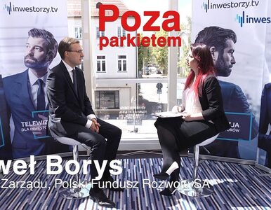 Miniatura: Polski Fundusz Rozwoju SA, Paweł Borys -...