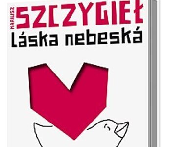 Miniatura: "Laska nebeska" - rozważania Szczygła o...