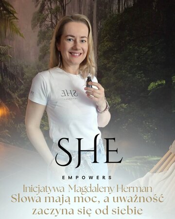 &bdquo;Słowa mają moc, a&nbsp;uważność zaczyna się od&nbsp;siebie&rdquo; &ndash; Magdalena Herman