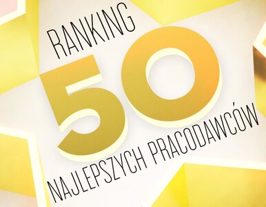 Miniatura: Ranking 50 najlepszych pracodawców w...