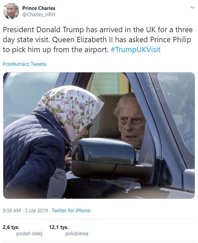 "Prezydent Trump przybył do UK na trzydniową wizytę..." ... Królowa Elżbieta II poprosiła księcia Filipa, żeby odebrał go z lotniska" (a wiadomo, że po słynnym wypadku mąż królowej oddał prawko - red.)