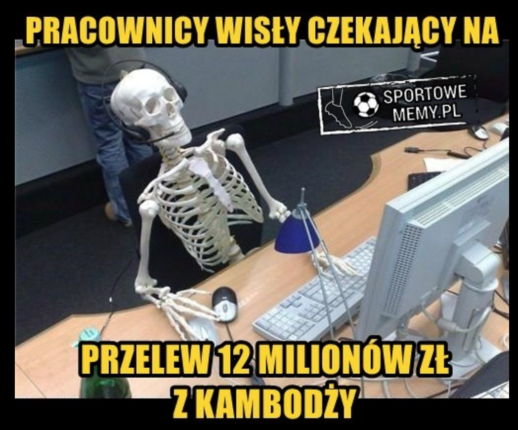 Wisła Kraków czeka na przelew - mem 