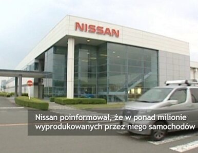 Miniatura: Nissan zainstalował milion wadliwych...