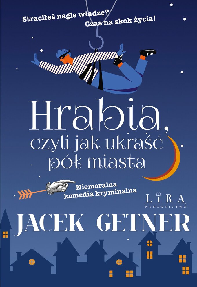 &bdquo;Hrabia, czyli jak ukraść p&oacute;ł miasta&rdquo;  Jacek Getner