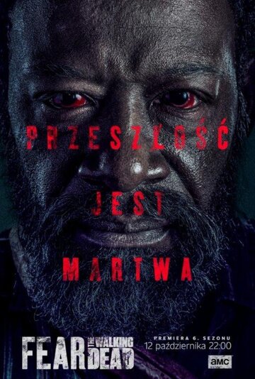 Plakat do&nbsp;6. sezonu serialu &bdquo;Fear the&nbsp;Walking Dead&rdquo;