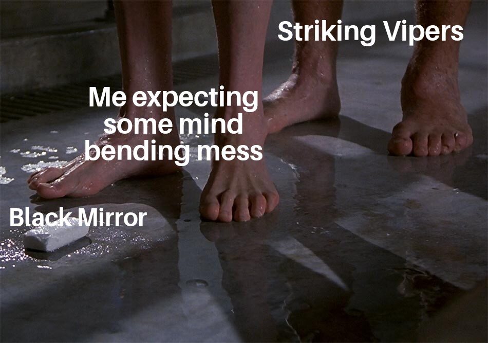 Mem inspirowany odcinkiem „Striking Vipers” 