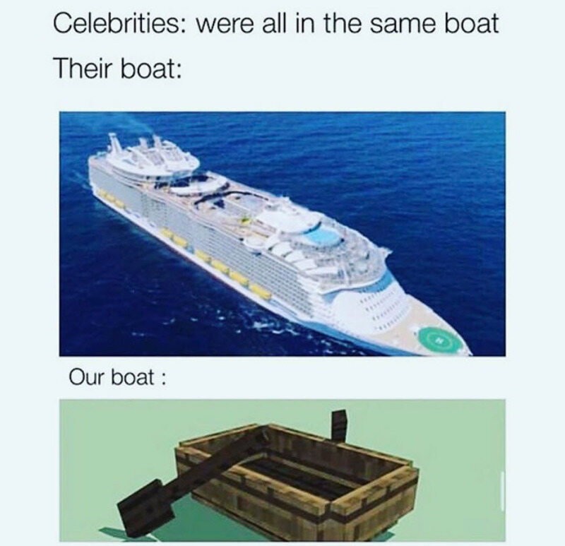Celebryci przekonują nas, że wszyscy „płyniemy w tej samej łodzi” (jedziemy na jednym wózku) 