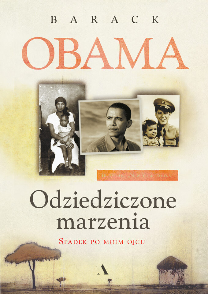 Książka Baracka Obamy „Odziedziczone marzenia. Spadek po moim ojcu” (wyd. Agora)