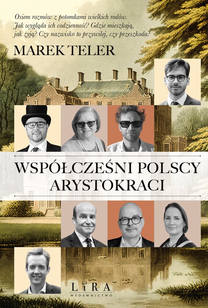 &bdquo;Wsp&oacute;łcześni polscy arystokraci&rdquo;  Marek Teler