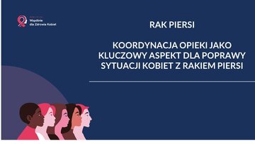 Koordynacja opieki w&nbsp;celu poprawy sytuacji pacjentek z&nbsp;rakiem piersi
