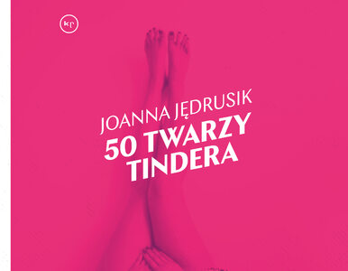 Miniatura: „50 twarzy Tindera”