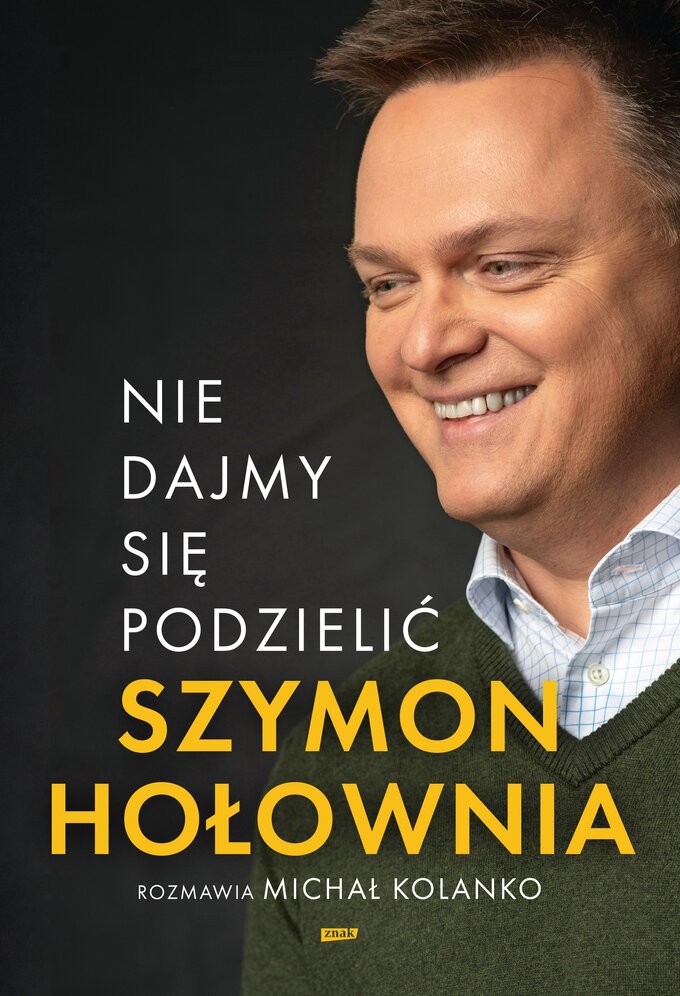 Okładka książki „Nie dajmy się podzielić” Szymona Hołowni i Michała Kolanki