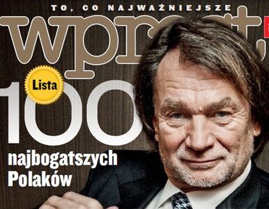 Miniatura: Lista 100 najbogatszych Polaków: miejsca 1-20