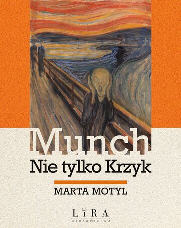 &bdquo;Munch. Nie&nbsp;tylko Krzyk&rdquo; Marta Motyl