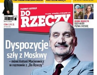 Miniatura: Do Rzeczy: Antoni Macierewicz o...