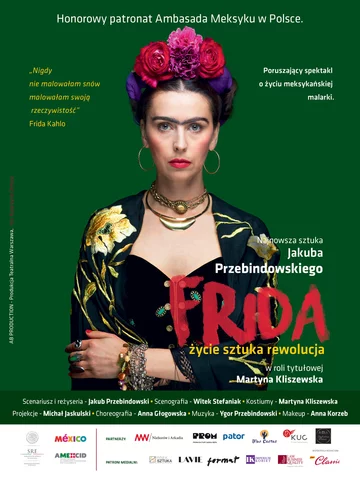 Frida. Życie Sztuka Rewolucja Martyna Kaliszewska jako Frida Kahlo w sztuce Jakuba Przebindowskiego Frida. Życie Sztuka Rewolucja.