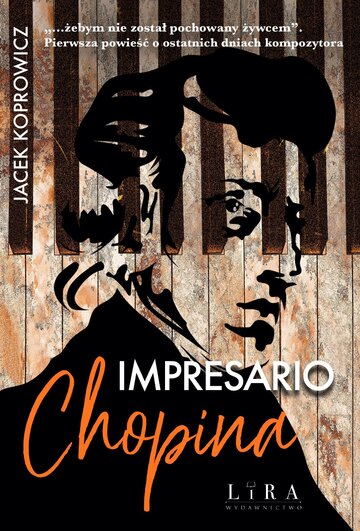 &bdquo;Impresario Chopina&rdquo; Jacek Koprowicz