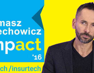 Miniatura: impact'16 fintech/insurtech: Tomasz...