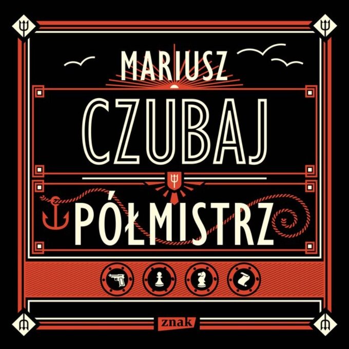Mariusz Czubaj, „Półmistrz”, Wydawnictwo Znak