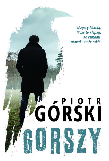 &bdquo;Gorszy&rdquo; -&nbsp;Piotr G&oacute;rski